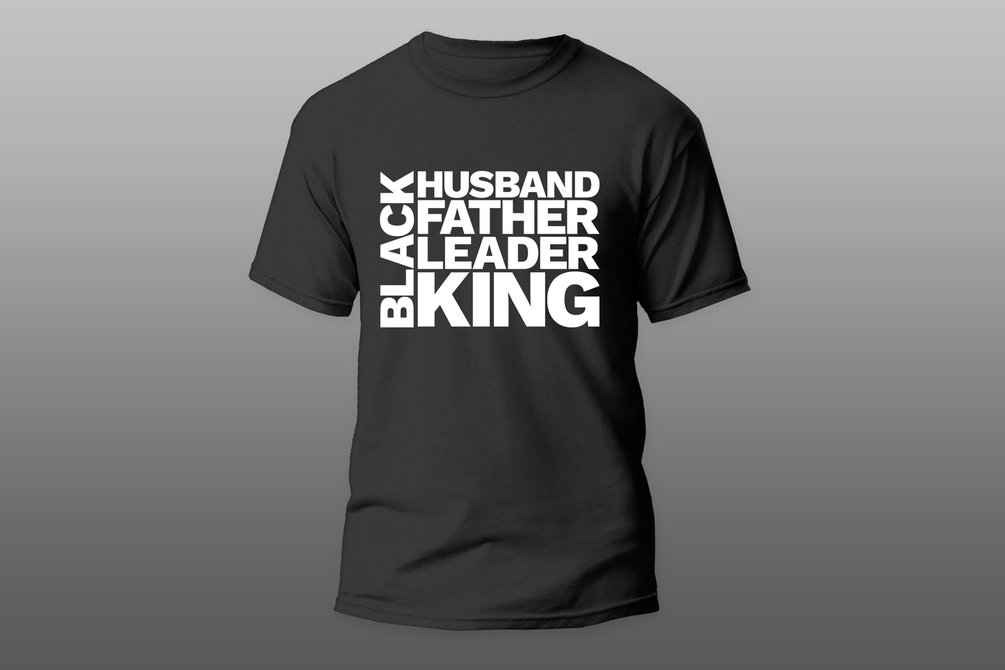 "BLACK HUSBAND FATHER LEADER KING"  Men T-shirt