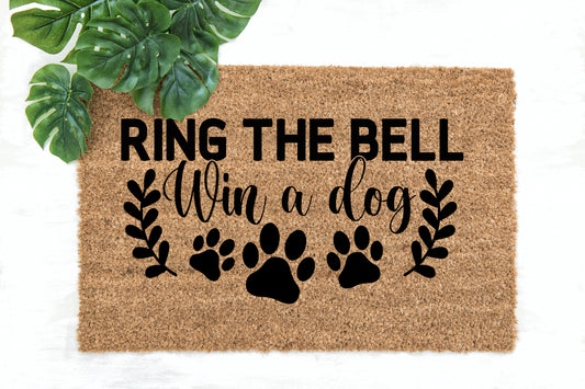 Door Mats "Ring The Bell Win A Dog"