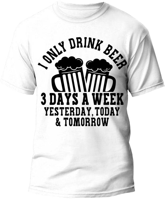 "I Only Drink Beer"  Men T-shirt