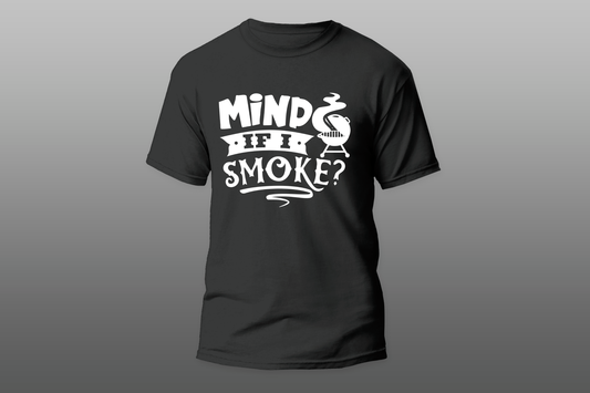 "Mind If I Smoke?"  Men  T-shirt